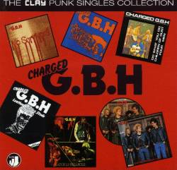 Charged GBH : The Clay Punk Singles Collection